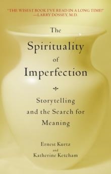 SPIRITUALITY OF IMPERFECTION | 9780553371321 | ERNEST KURTZ