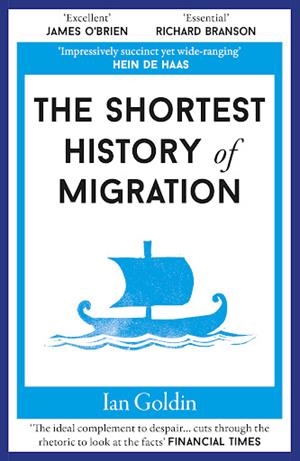 THE SHORTEST HISTORY OF MIGRATION | 9781913083731 | IAN GOLDIN