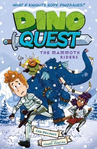 DINO QUEST: THE MAMMOTH RIDERS: WHAT IF KNIGHTS RODE DINOSAURS? | 9781398838888 | DINO QUEST IAN BILLINGS