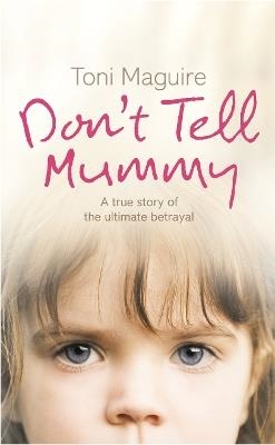 DON'T TELL MUMMY | 9780007223763 | TONI MAGUIRE