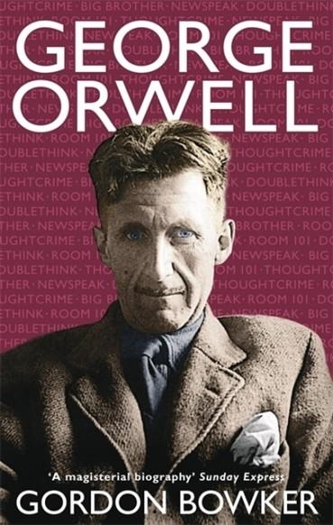 GEORGE ORWELL | 9780349115511 | GORDON BOWKER