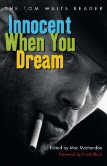 INNOCENT WHEN YOU DREAM:THE TOM WAITS READER | 9781560256670 | MAC MONTANDON