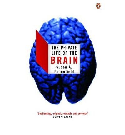 PRIVATE LIFE OF THE BRAIN | 9780141007205 | SUSAN GREENFIELD