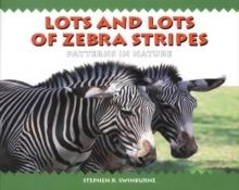 LOTS AND LOTS OF ZEBRA STRIPES | 9781563979804 | STEPHEN R. SWINBURNE