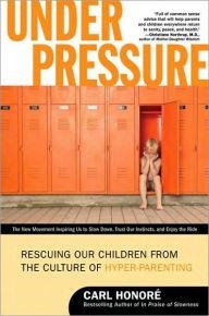 UNDER PRESSURE | 9780061128813 | CARL HONORE