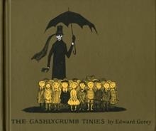 GASHLYCRUMB TINIES:OR, AFTER THE OUTING, THE | 9780151003082 | EDWARD GOREY