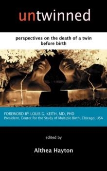 UNTWINNED:PERSPECTIVES ON THE DEATH OF A TWIN | 9780952565499 | A M HAYTON