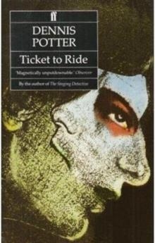 TICKET TO RIDE | 9780571147540 | DENNIS POTTER