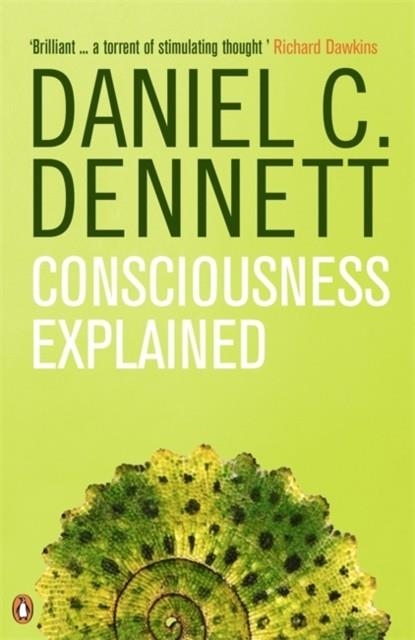 CONSCIOUSNESS EXPLAINED | 9780140128673 | DANIEL C. DENNETT