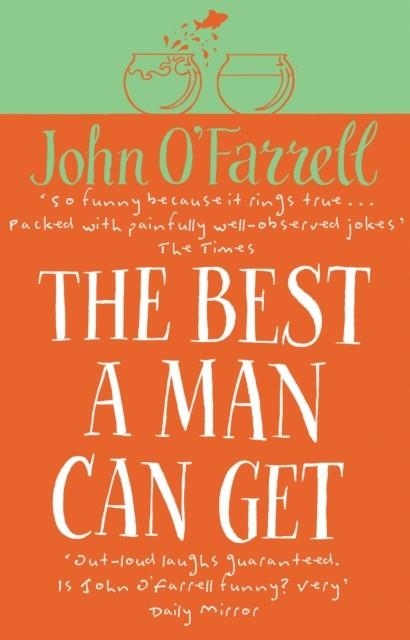 BEST A MAN CAN GET, THE | 9780552998444 | JOHN O'FARRELL