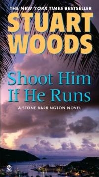 SHOOT HIM IF HE RUNS | 9780451223609 | STUART WOODS