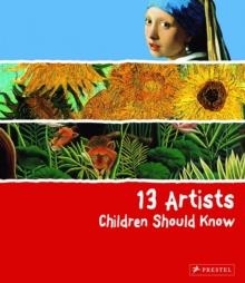 13 ARTISTS CHILDREN SHOULD KNOW | 9783791341736 | ANGELA WENZEL