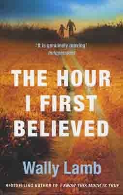 HOUR I FIRST BELIEVED | 9780007290802 | WALLY LAMB