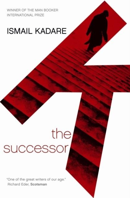 SUCCESSOR, THE | 9781841958873 | ISMAIL KADARE