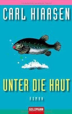 UNTER DIE HAUT | 9783442463732 | HIAASEN, CARL; KUBIAK, MICHAEL