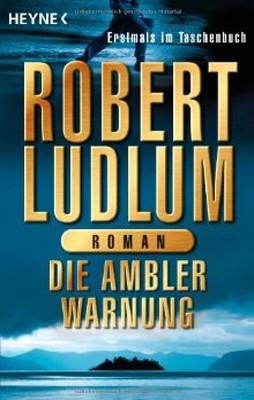 AMBLER-WARNUNG, DIE : ROMAN | 9783453432918 | ROBERT LUDLUM