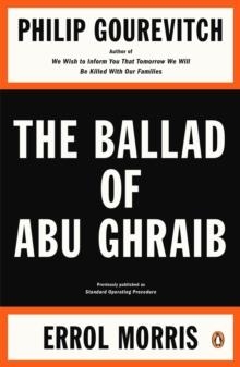 BALLAD OF ABU GHRAIB, THE | 9780143115397 | PHILIP GOUREVITCH