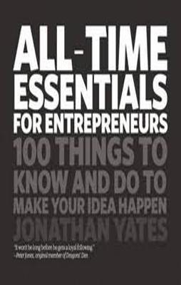 ALL TIME ESSENTIALS FOR ENTREPRENEURS | 9781906465476 | J YATES