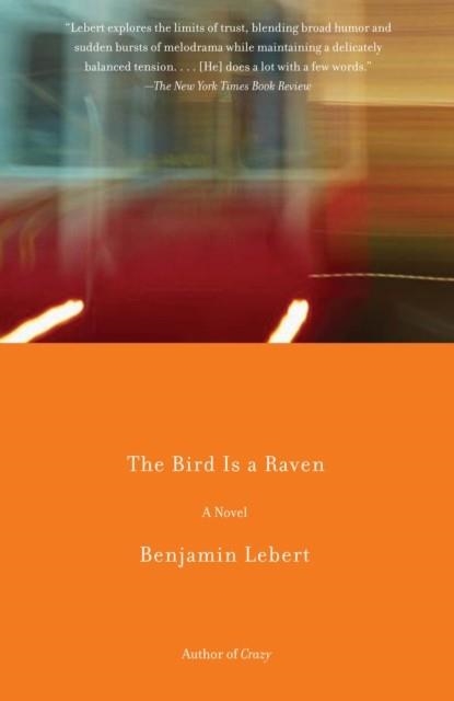 BIRD IS A RAVEN, THE | 9781400078066 | BENJAMIN LEBERT