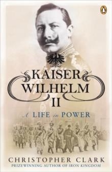 KAISER WILHELM II | 9780141039930 | CHRISTOPHER CLARK