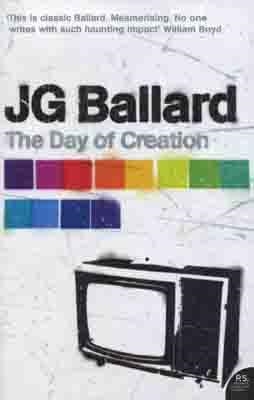 DAY OF CREATION | 9780007227891 | JG BALLARD