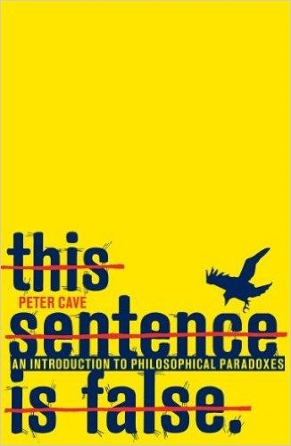 THIS SENTENCE IS FALSE | 9781847062208 | PETER CAVE