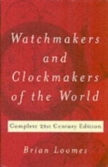 WATCHMAKERS AND CLOCKMAKERS OF THE WORLD | 9780719803307 | BRIAN LOOMES