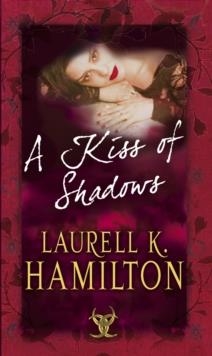 KISS OF SHADOWS | 9780553813838 | LAURELL K HAMILTON