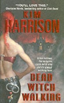 DEAD WITCH WALKING | 9780060572969 | KIM HARRISON