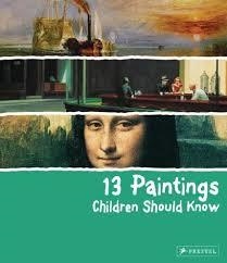 13 PAINTINGS CHILDREN SHOULD KNOW | 9783791343235 | ANGELA WENZEL