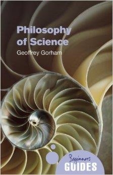 PHILOSOPHY OF SCIENCE | 9781851686841 | GEOFFREY GORHAM