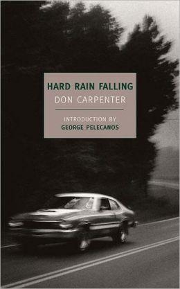 HARD RAIN FALLING | 9781590173244 | DON CARPENTER