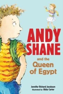 ANDY SHANE AND THE QUEEN OF EGYPT | 9780763644048 | JENNIFER RICHARD JACOBSON