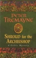 SHROUD FOR THE ARCHBISHOP | 9780747248484 | PETER TREMAYNE