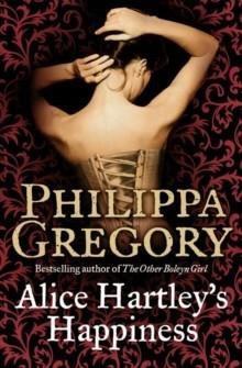 ALICE HARTLEY'S HAPPINESS | 9780006514657 | PHILIPPA GREGORY