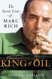 KING OF OIL, THE | 9780312570743 | DANIEL AMMANN