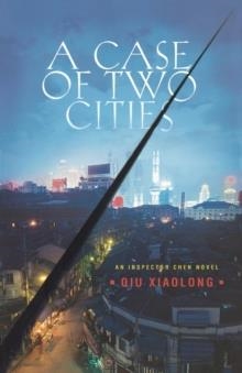 CASE OF TWO CITIES, A | 9780312374662 | QIU XIAOLONG