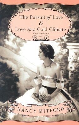 PURSUIT OF LOVE AND LOVE IN A COLD CLIMATE :TWO | 9780375718991 | NANCY MITFORD