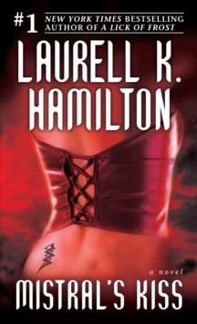 MISTRAL'S KISS | 9780345443618 | LAURELL K HAMILTON