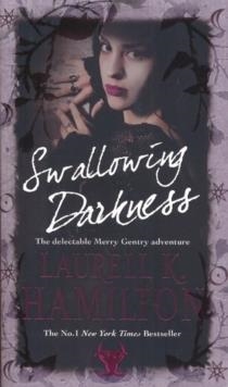 SWALLOWING DARKNESS | 9780553819199 | LAURELL K HAMILTON