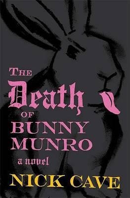 DEATH OF BUNNY MUNRO | 9780865479104 | NICK CAVE