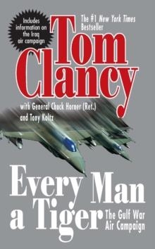 EVERY MAN A TIGER:THE GULF WAR AIR CAMPAIGN | 9780425207369 | TOM CLANCY