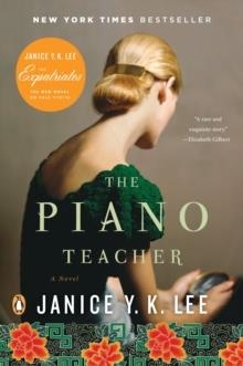 PIANO TEACHER, THE | 9780143116530 | JANICE Y K LEE