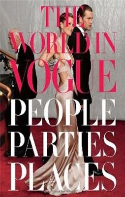 WORLD IN VOGUE, THE | 9780307271877 | HAMISH BOWLES AND ALEXANDRA KOTUR