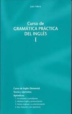 CURSO DE GRAMATICA PRACTICA DEL INGLES I | 9788461131594 | JUAN VALERA