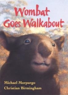 WOMBAT GOES WALKABOUT | 9780006646273 | MICHAEL MORPURGO