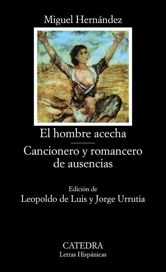 EL HOMBRE ACECHA/CANCIONERO I ROMANCERO | 9788437604626 | MIGUEL HERNÁNDEZ