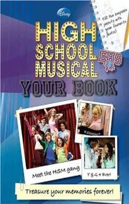 DISNEY HIGH SCHOOL MUSICAL YOUR BOOK | 9781407518527