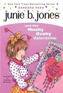 JUNIE B. JONES 14: AND THE MUSHY GUSHY VALENTINE | 9780375800399 | BARBARA PARK