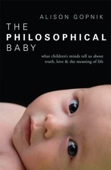 PHILOSOPHICAL BABY | 9781847921079 | ALISON GOPNIK